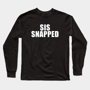 Sis Snapped James Charles Long Sleeve T-Shirt